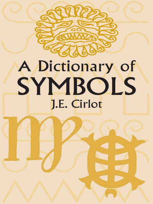 Title details for A Dictionary of Symbols by J. E. Cirlot - Available